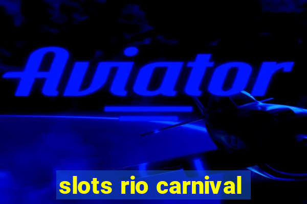 slots rio carnival